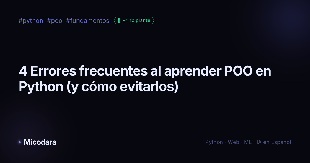 4 Errores frecuentes al aprender POO en Python (y cómo evitarlos ...