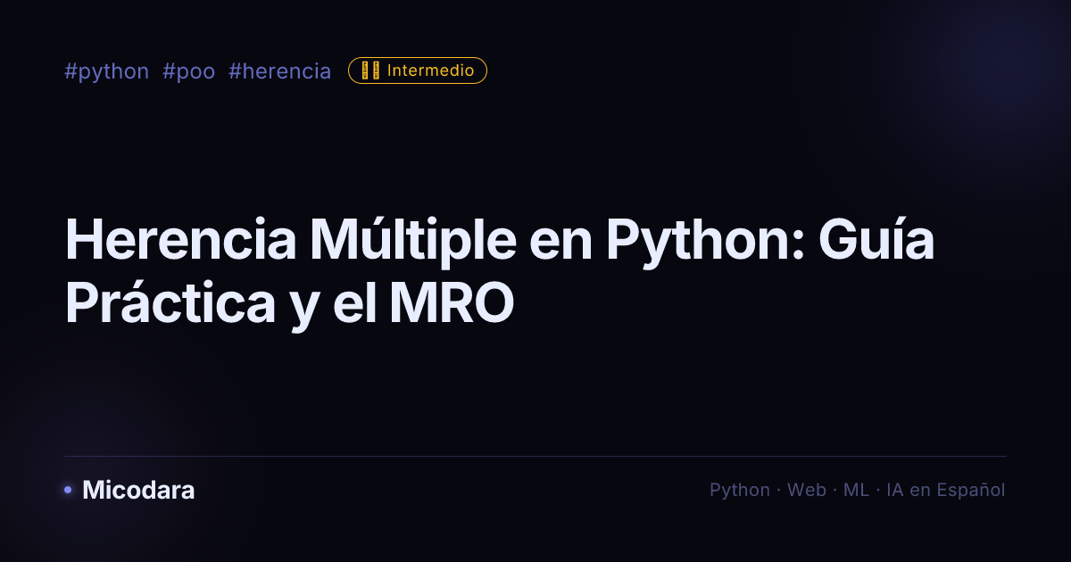 Herencia Múltiple en Python: Guía Práctica y el MRO — Micodara
